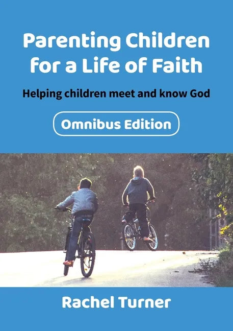 Parenting Children for a Life of Faith: Helping children meet and know God - Paperback