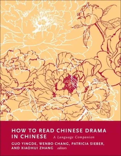 How to Read Chinese Drama in Chinese: A Language Companion - Paperback