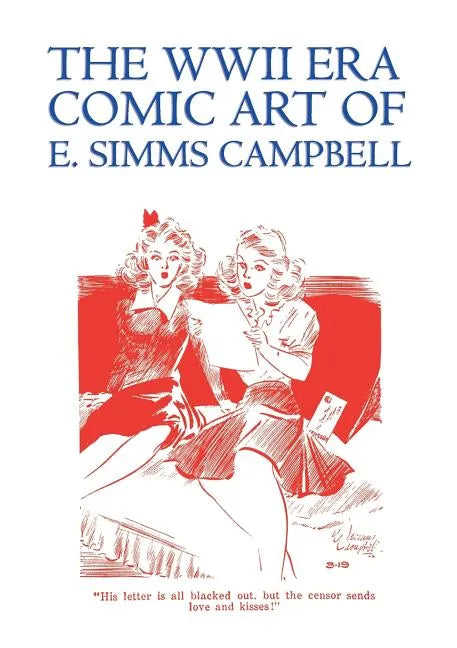 The WWII Era Comic Art of E. Simms Campbell: Cuties in Arms & More Cuties in Arms - Paperback