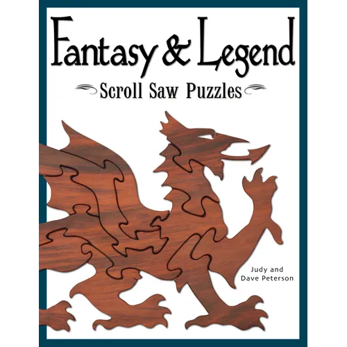 Fantasy & Legend Scroll Saw Puzzles: Patterns & Instructions for Dragons, Wizards & Other Creatures of Myth - Paperback