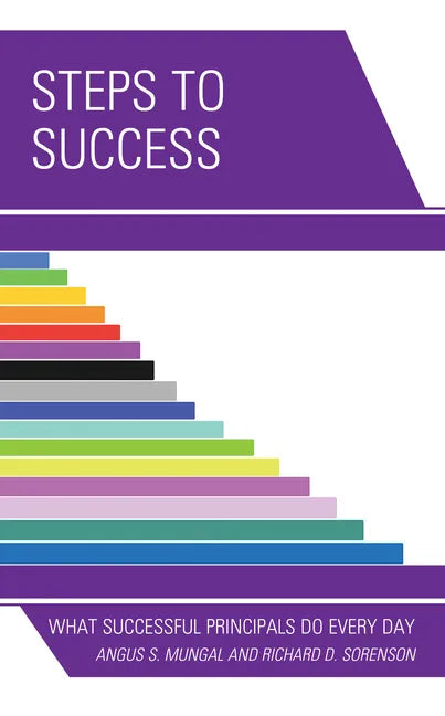 Steps to Success: What Successful Principals Do Everyday - Paperback