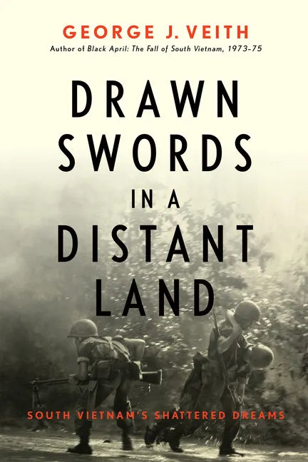 Drawn Swords in a Distant Land: South Vietnam's Shattered Dreams - Hardcover