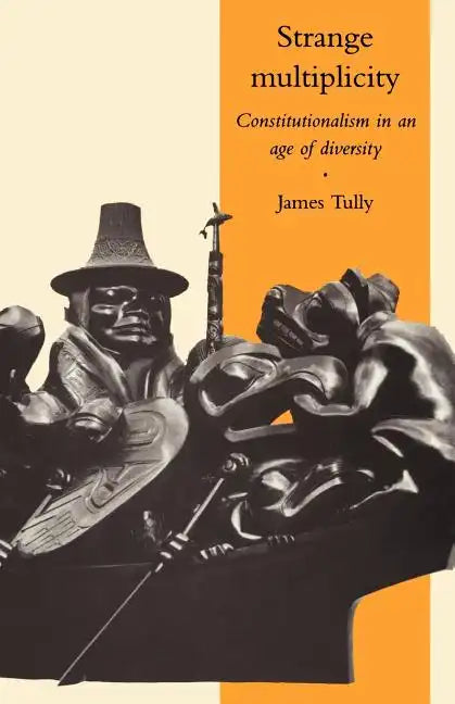 Strange Multiplicity: Constitutionalism in an Age of Diversity - Paperback