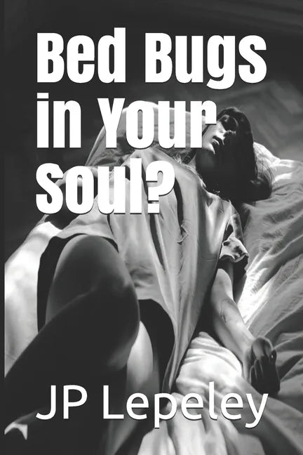 Bed Bugs in Your Soul? - Paperback