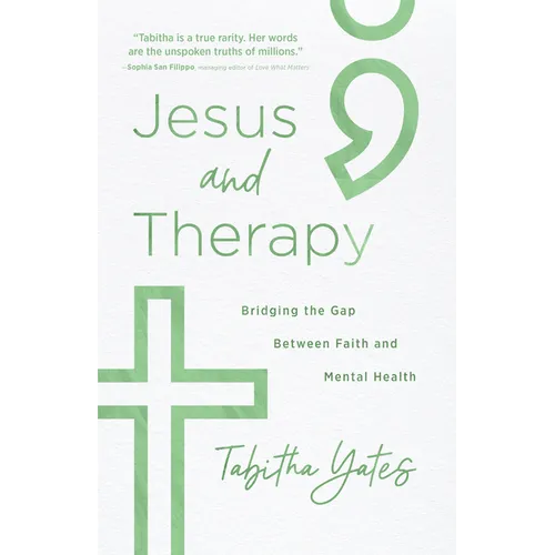 Jesus and Therapy: Bridging the Gap Between Faith and Mental Health - Paperback