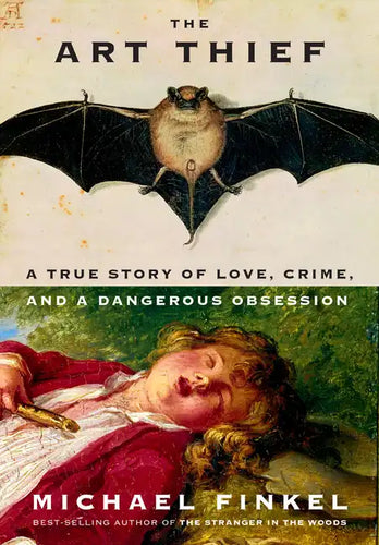 The Art Thief: A True Story of Love, Crime, and a Dangerous Obsession - Hardcover