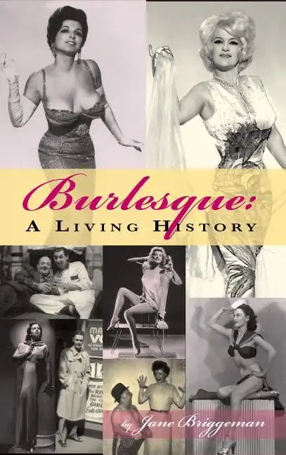 Burlesque: A Living History (hardback) - Hardcover