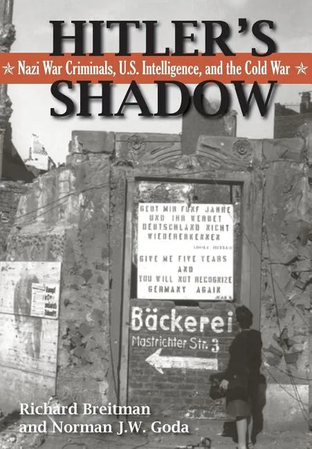 Hitler's Shadow: Nazi War Criminals, U.S. Intelligence, and the Cold War - Paperback