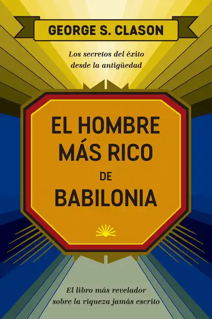 El Hombre Más Rico de Babilonia (the Reachest Man in Babylon Spanish Edition) - Paperback