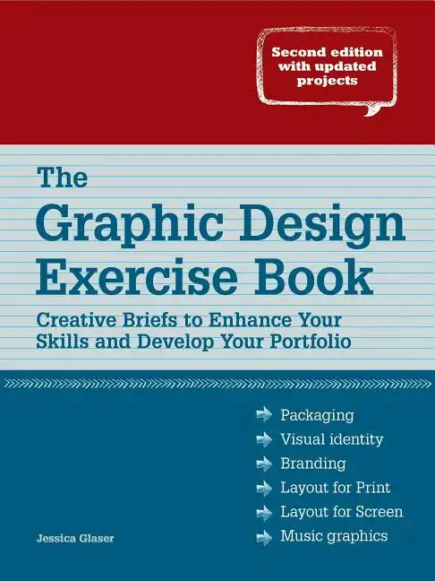 The Graphic Design Exercise Book: Creative Briefs to Enhance Your Skills and Develop Your Portfolio - Paperback