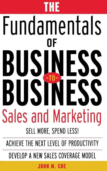 The Fundamentals of Business-To-Business Sales & Marketing - Hardcover