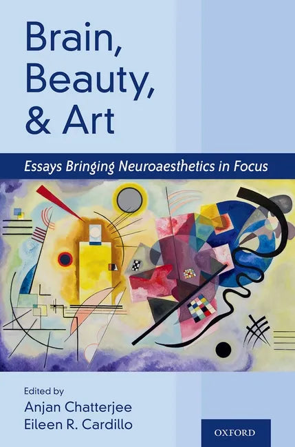 Brain, Beauty, and Art: Essays Bringing Neuroaesthetics Into Focus - Hardcover