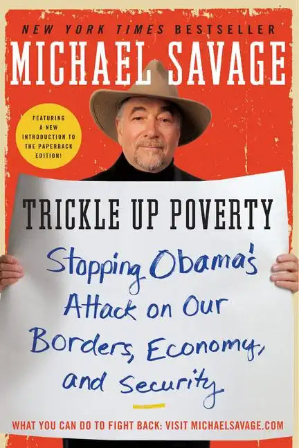 Trickle Up Poverty: Stopping Obama's Attack on Our Borders, Economy, and Security - Paperback