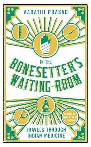 In the Bonesetter's Waiting Room: Travels Through Indian Medicine - Paperback