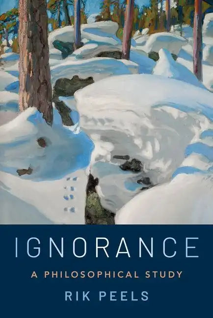 Ignorance: A Philosophical Study - Hardcover