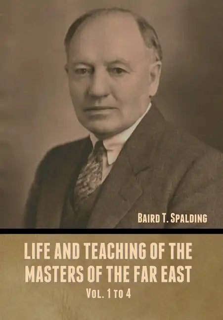 Life and Teaching of the Masters of the Far East Vol. 1 to 4 - Hardcover