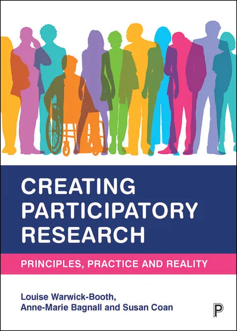 Creating Participatory Research: Principles, Practice and Reality - Paperback