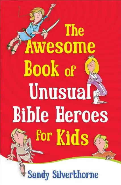 The Awesome Book of Unusual Bible Heroes for Kids - Paperback