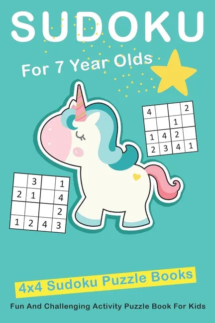 Sudoku For 7 Year Olds: 4x4 Fun And Challenging Activity Puzzle Book For Kids Ages 6 - 8 - Paperback