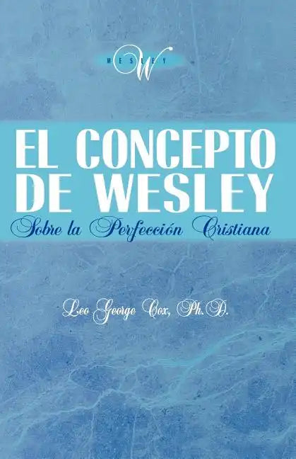 El Concepto de Wesley sobre la Perfección Cristiana - Paperback