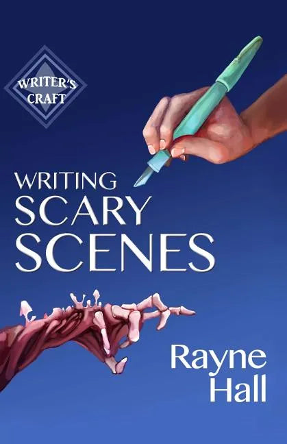 Writing Scary Scenes: Professional Techniques for Thrillers, Horror and Other Exciting Fiction - Paperback