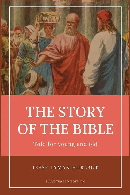 Hurlbut's story of the Bible: Easy to Read Layout - Illustrated in BW - Paperback