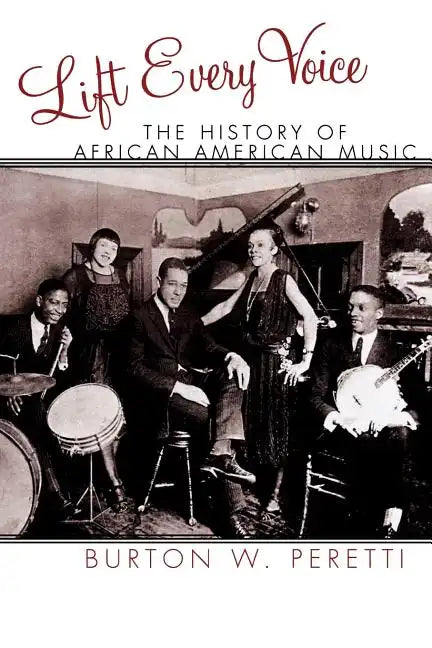Lift Every Voice: The History of African American Music - Paperback