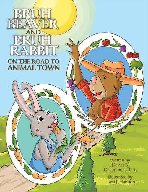 Bruh Beaver and Bruh Rabbit on the Road to Animal Town - Paperback
