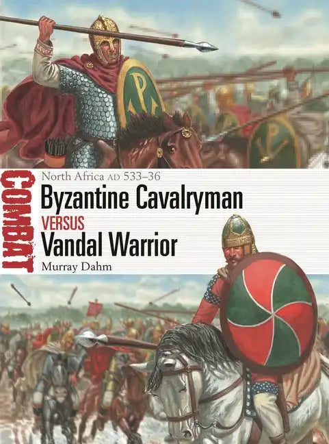 Byzantine Cavalryman Vs Vandal Warrior: North Africa Ad 533-36 - Paperback