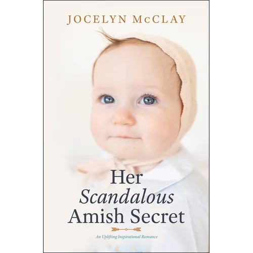Her Scandalous Amish Secret: An Uplifting Inspirational Romance - Library Binding