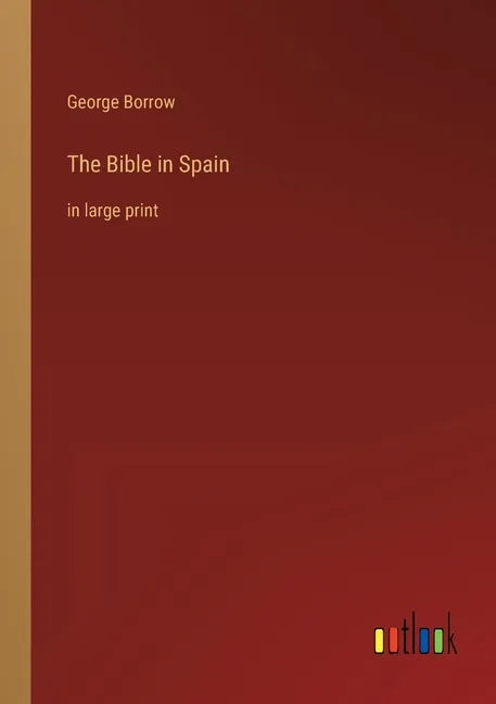 The Bible in Spain: in large print - Paperback