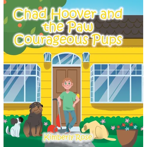 Chad Hoover and the Paw Courageous Pups - Hardcover