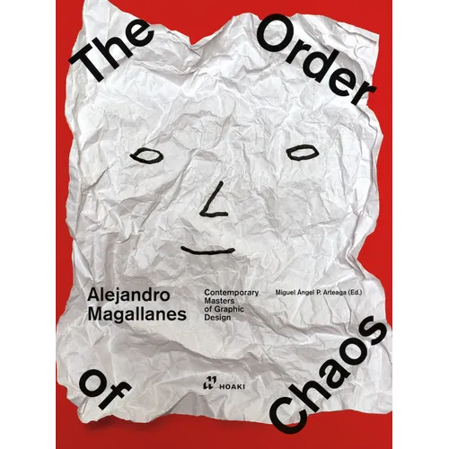 Alejandro Magallanes: The Order of Chaos - Hardcover