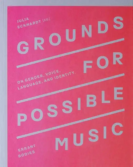 Grounds for Possible Music: On Gender, Voice, Language, and Identity - Paperback
