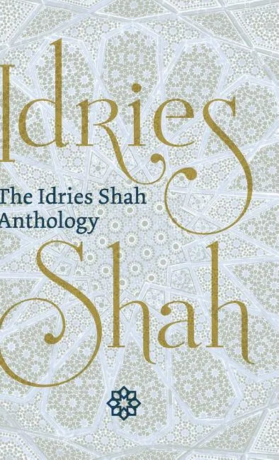 The Idries Shah Anthology - Hardcover