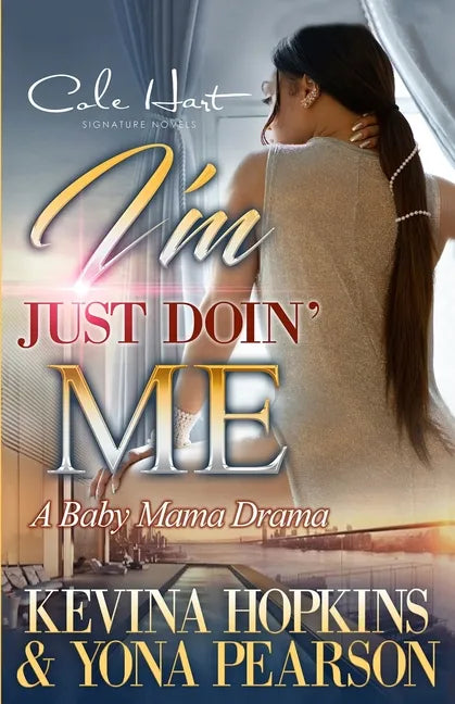 I'm Just Doin' Me: A Baby Mama Drama - Paperback