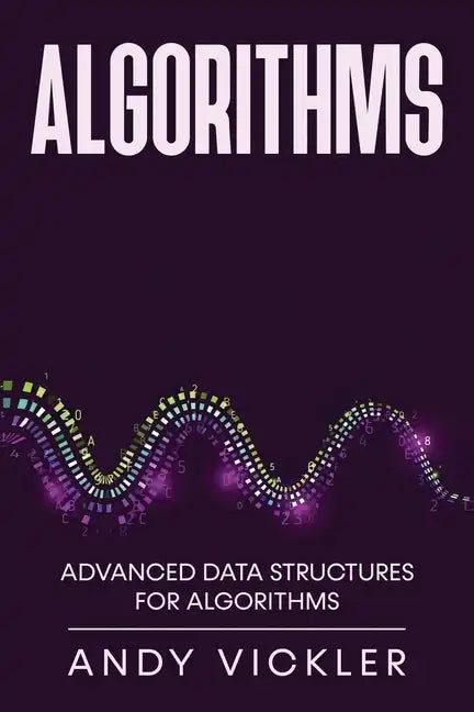 Algorithms: Advanced Data Structures for Algorithms - Paperback