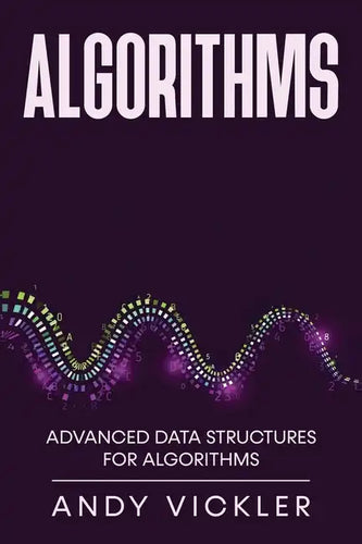 Algorithms: Advanced Data Structures for Algorithms - Paperback