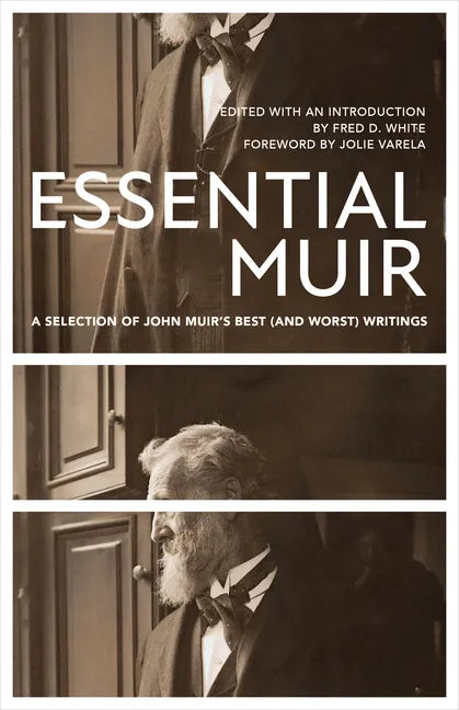 Essential Muir (Revised): A Selection of John Muir's Best (and Worst) Writings - Paperback