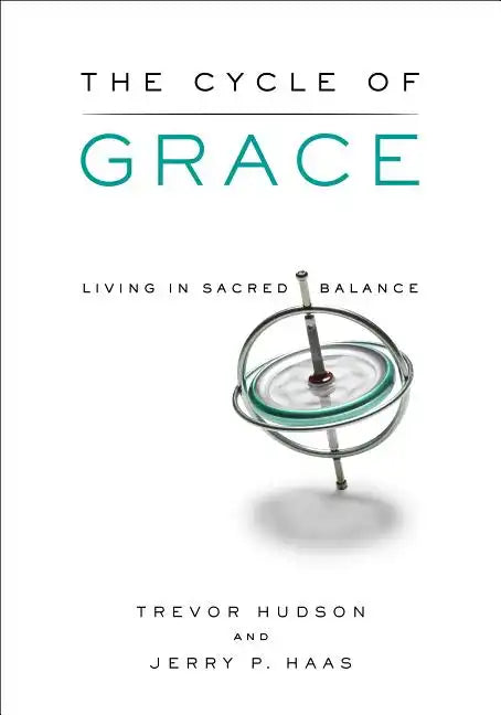 The Cycle of Grace: Living in Sacred Balance - Paperback