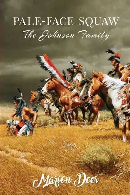 Pale-Face Squaw: The Johnson Family - Paperback
