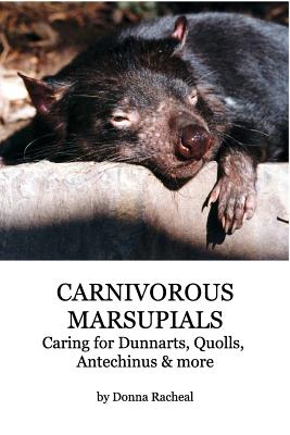 Carnivorous Marsupials - Caring for: a guide to keeping Dunnarts, Quolls, Antechinus & more - Paperback