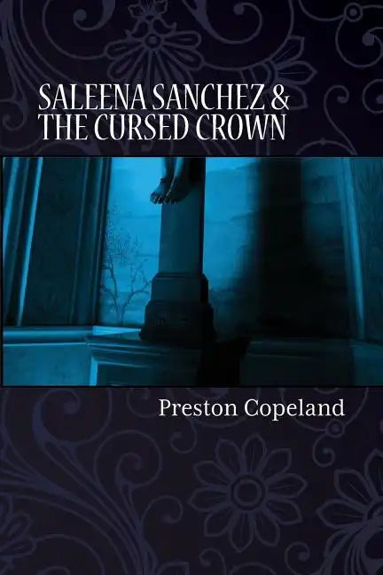 Saleena Sanchez and the Cursed Crown - Paperback