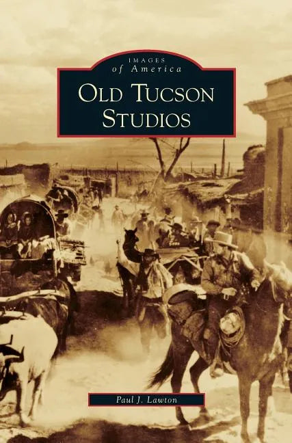 Old Tucson Studios - Hardcover