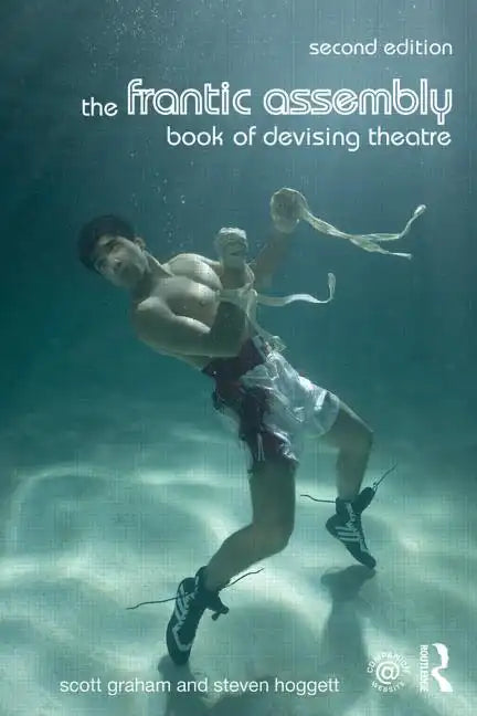 The Frantic Assembly Book of Devising Theatre - Paperback