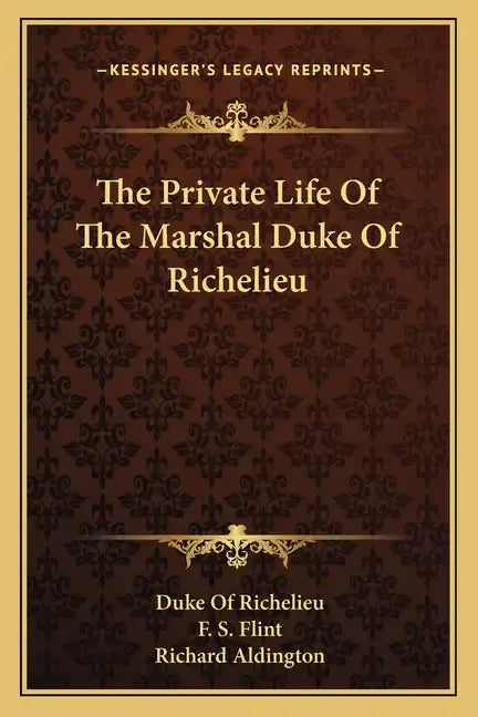 The Private Life of the Marshal Duke of Richelieu - Paperback