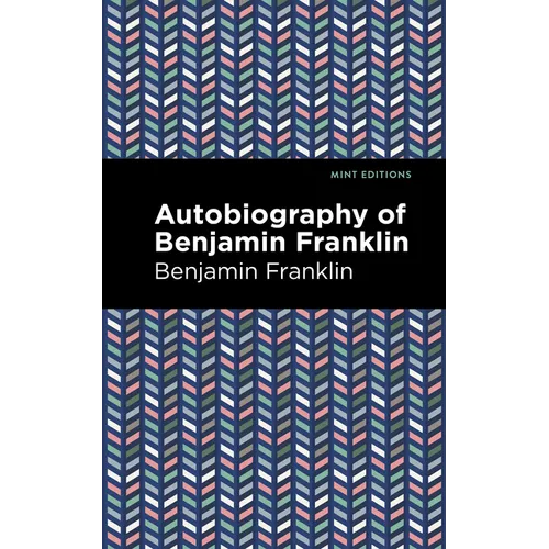 The Autobiography of Benjamin Franklin - Hardcover
