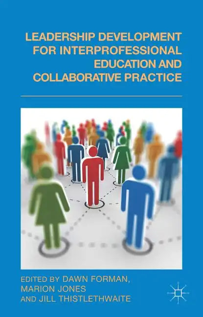 Leadership Development for Interprofessional Education and Collaborative Practice - Hardcover