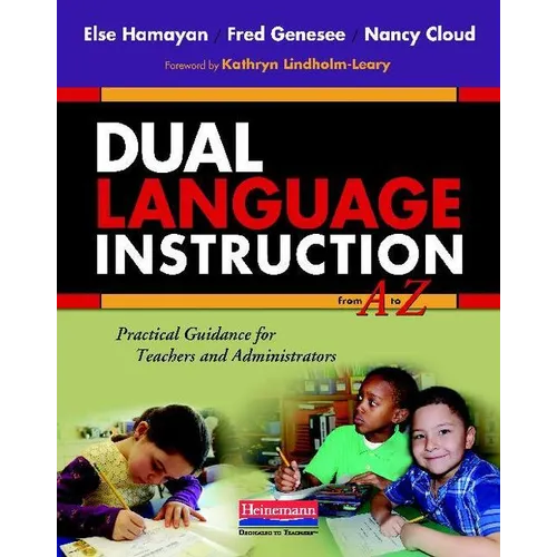 Dual Language Instruction from A to Z: Practical Guidance for Teachers and Administrators - Paperback