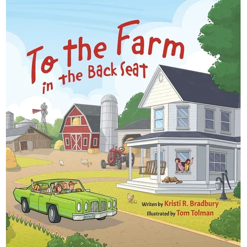 To the Farm in the Back Seat - Hardcover